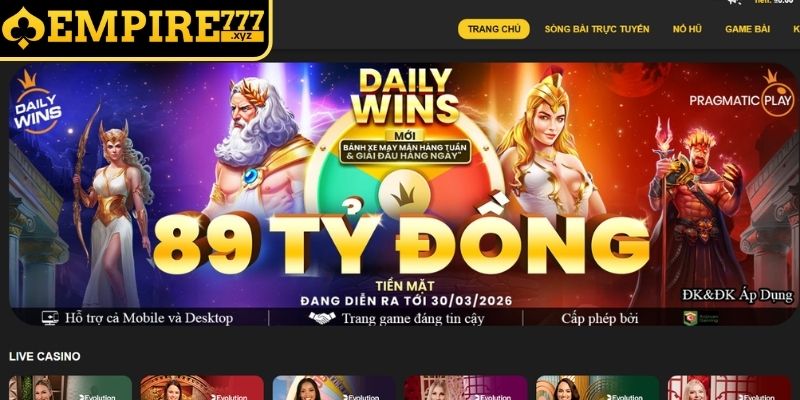 Khuyến Mãi Empire777 - Ưu Đãi Cho Thành Viên Mới Và Cũ 1 Giải đấu “Daily Wins” tổng thưởng lên đến 89 tỷ đồng
