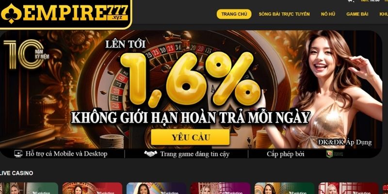 Khuyến Mãi Empire777 - Ưu Đãi Cho Thành Viên Mới Và Cũ 2 Hoàn tiền mỗi ngày lên tới 1.6% không giới hạn