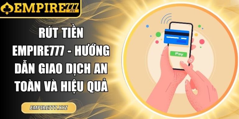 Rút tiền Empire777